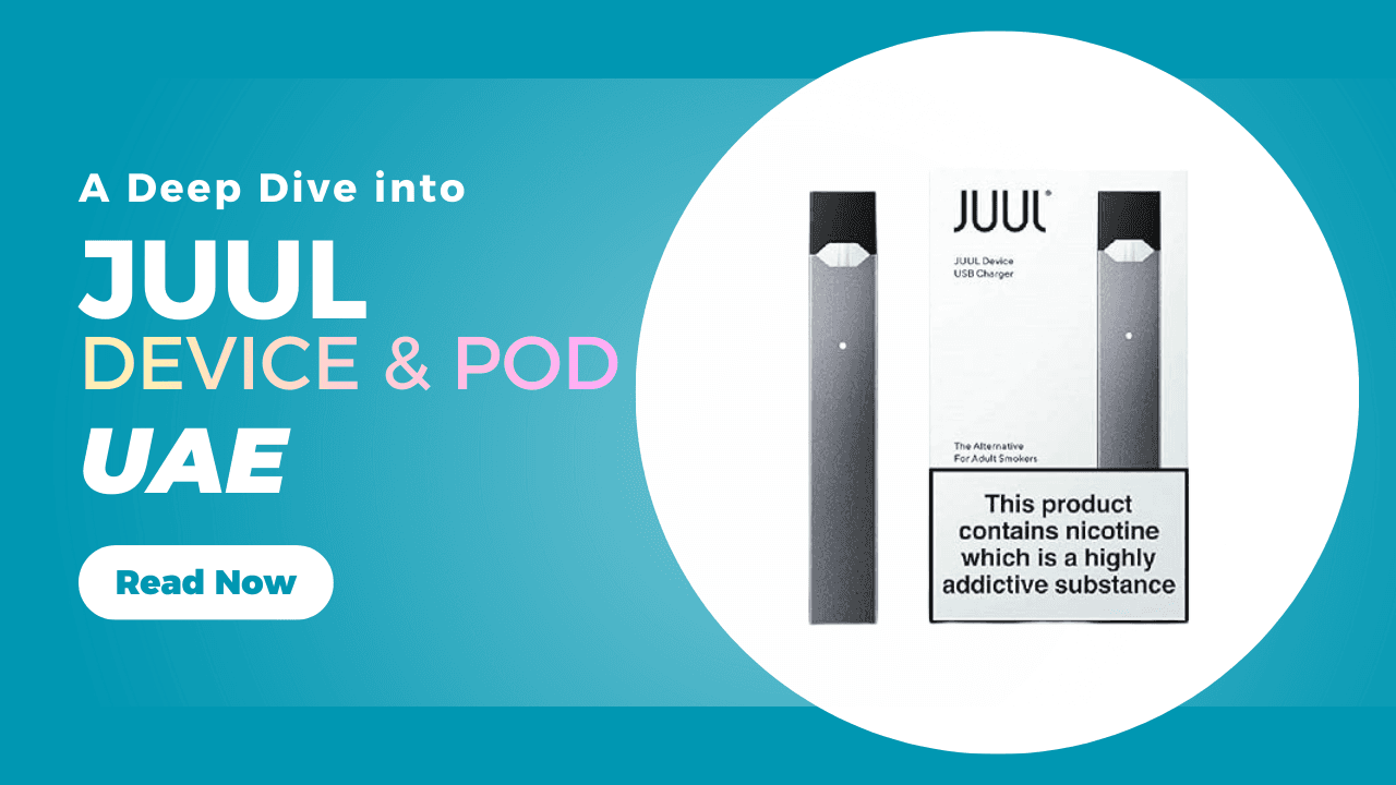 A Deep Dive into JUUL Devices & Pods in the UAE