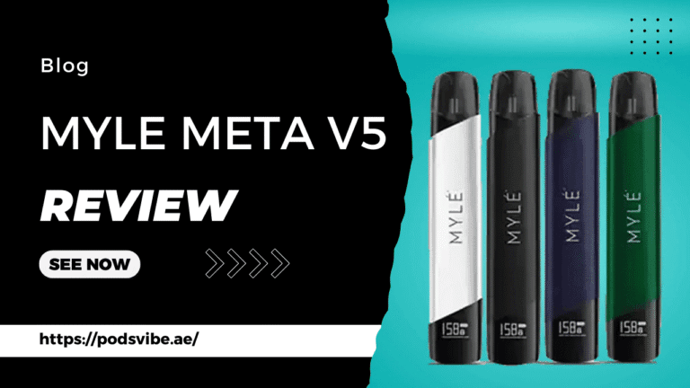 MYLE Meta V5 Review – Why It’s Dubai’s Coolest Vape