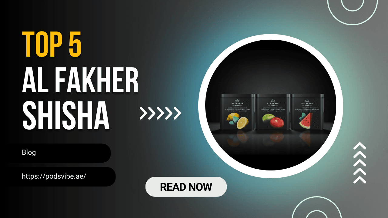 Top 5 Best Al Fakher Shisha Flavors in UAE