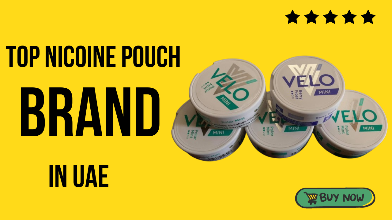 Top Nicotine Pouch Brands in the UAE: Unveiled & Rated!