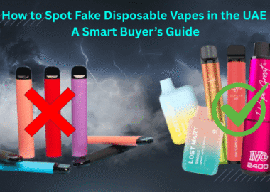 How to Spot Fake Disposable Vapes in the UAE A Smart Buyer’s Guide
