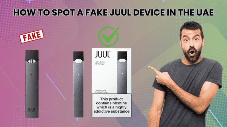 How to Spot a Fake Juul Device in the UAE