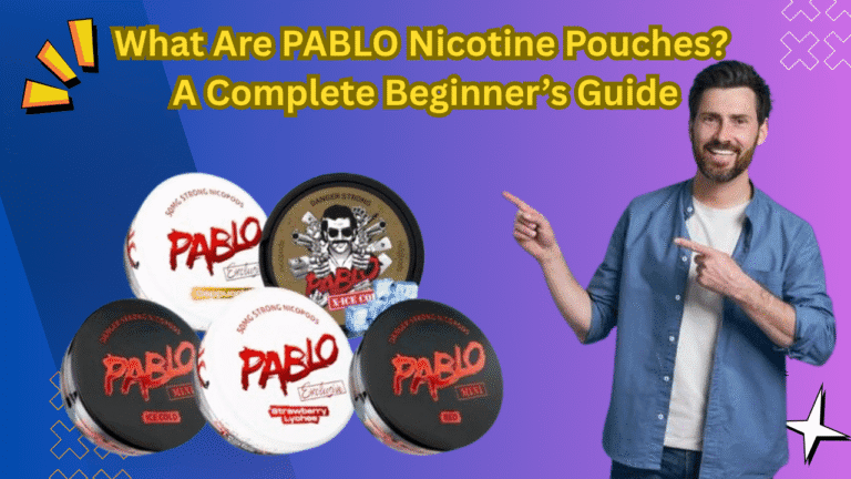 What Are PABLO Nicotine Pouches : A Guide for UAE Nicotine Pouch lovers