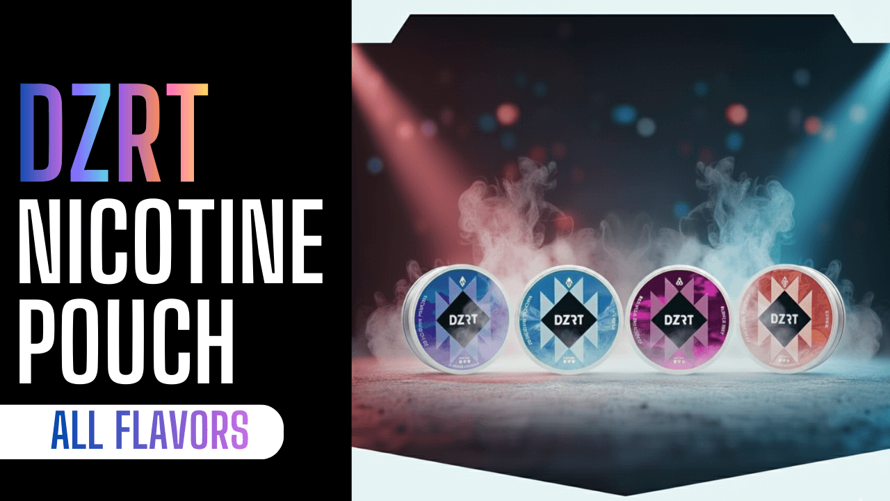 DZRT Nicotine Pouches Guide: Flavors, Strengths & How They Feel