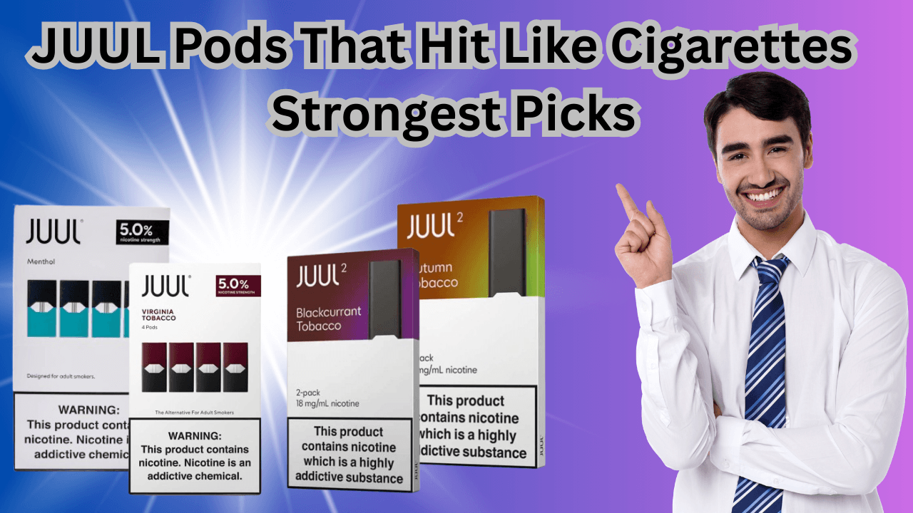 Strongest JUUL Flavors for a Cigarette-Style Experience