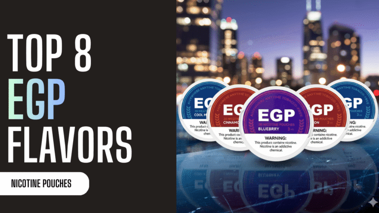 Most Popular EGP Nicotine Pouch Flavors: Top 8 Picks in UAE