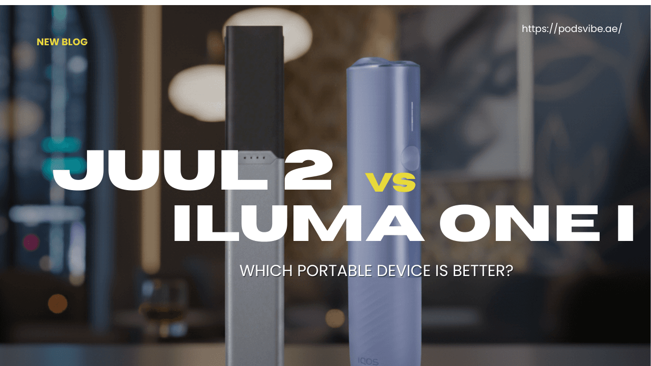 JUUL 2 vs. IQOS ILUMA One i: Which Portable Device Wins for Commuters in UAE?