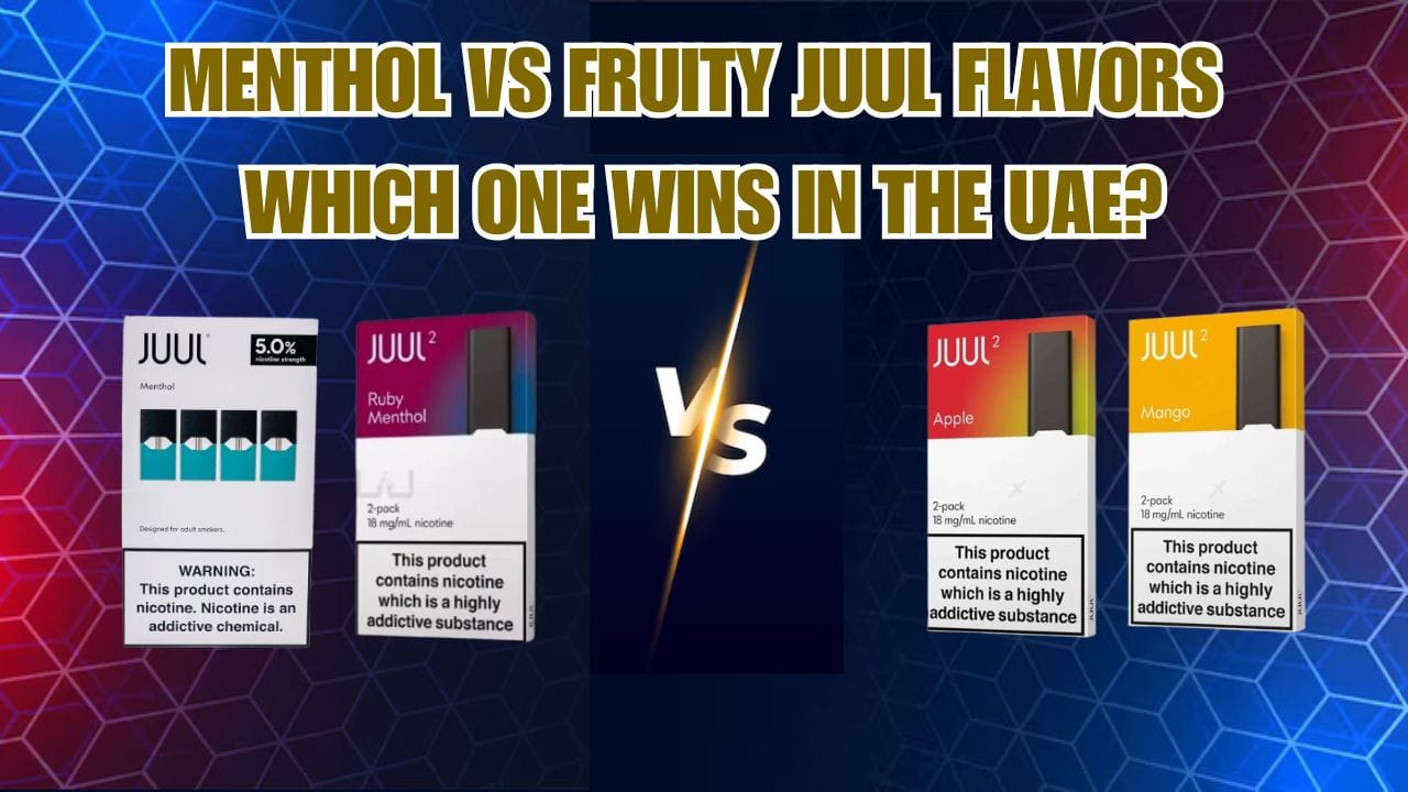 Which JUUL Flavor Wins in UAE: Menthol or Fruity?
