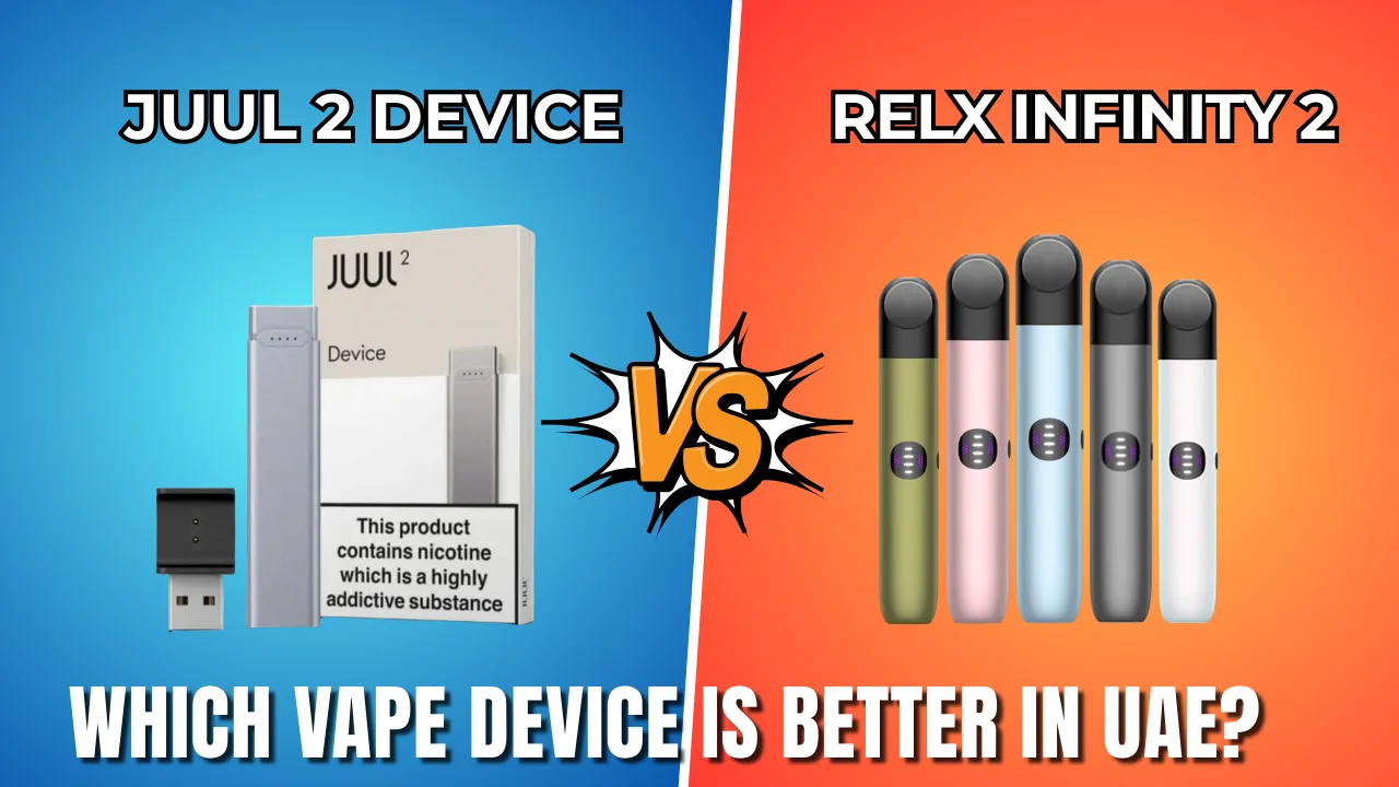 JUUL 2 vs RELX Infinity 2 Which Vape Device Is Better in UAE