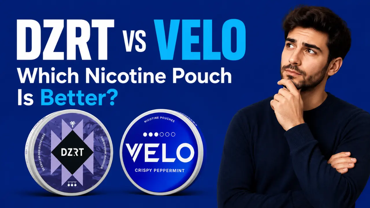 DZRT vs VELO: Which Nicotine Pouch Is Better full guide for UAE Vapers